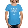 thumbnail image 1 of CafePress - I Read What’S Your Super Power? T Shirt - Women's Traditional Fit Dark T-Shirt, 1 of 4