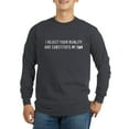 thumbnail image 1 of CafePress - I Reject Your Reality, And Substitute My Own Long - Long Sleeve Dark T-Shirt, 1 of 4