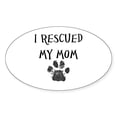 thumbnail image 1 of CafePress - I Rescued My Mom (Dog Rescue) Sticker - Sticker (Oval), 1 of 1