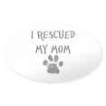 thumbnail image 1 of CafePress - I Rescued My Mom (Dog Rescue) Sticker - Sticker (Oval), 1 of 1