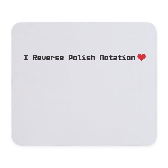 CafePress - I Reverse Polish Notation Love Mousepad - Non-slip Rubber Mousepad, Gaming Mouse Pad