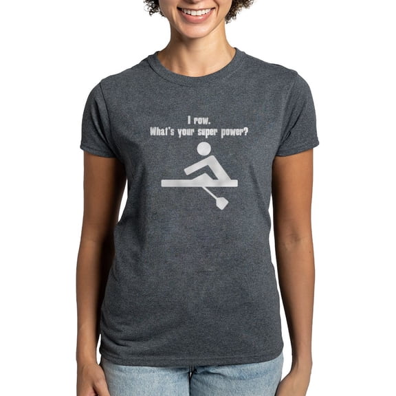CafePress - I Row. Whats Your Super Power? T Shirt - Women's Traditional Fit Dark T-Shirt