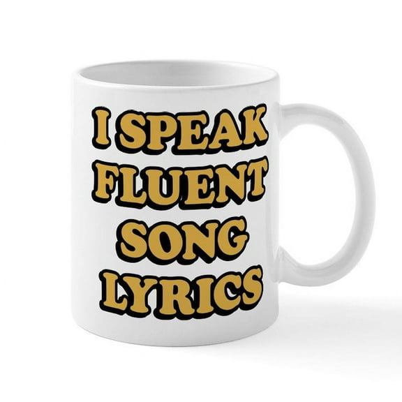 CafePress - I Speak Fluent Song Lyrics - 11 oz Ceramic Mug - Novelty Coffee Tea Cup