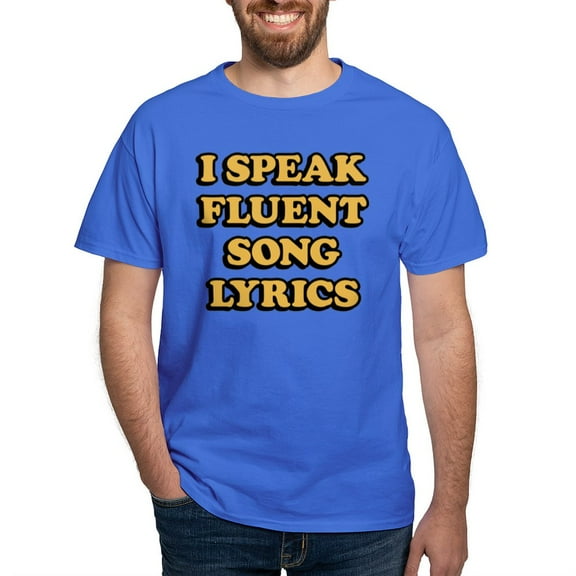 CafePress - I Speak Fluent Song Lyrics Dark T Shirt - Men's Classic Graphic Cotton T-Shirt