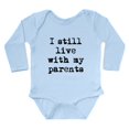 thumbnail image 1 of CafePress - I Still Live With My Parents Body Suit - Long Sleeve Cotton Baby Bodysuit, 1 of 4