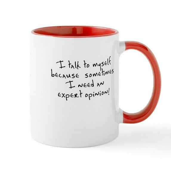 CafePress - I Talk To Myself Expert Opinion Mug - 11 oz Ceramic Mug - Novelty Coffee Tea Cup