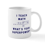 CafePress - I Teach Math / Whats Your Superpower? Mugs - 11 oz Ceramic Mug - Novelty Coffee Tea Cup
