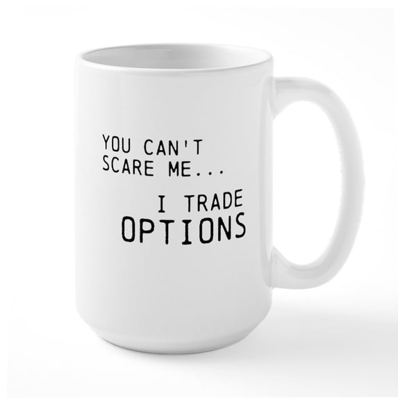 CafePress - I Trade Options Mug - 15 oz Ceramic Large White Novelty Mug