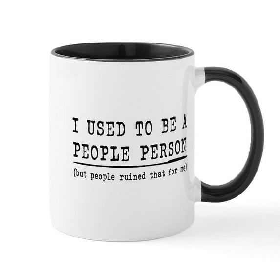 CafePress - I Used To Be A People Person (But People Ruined Th - 11 oz Ceramic Mug - Novelty Coffee Tea Cup