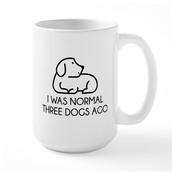 CafePress - I Was Normal Three Dogs Ago Large Mug - 15 oz Ceramic Large White Novelty Mug