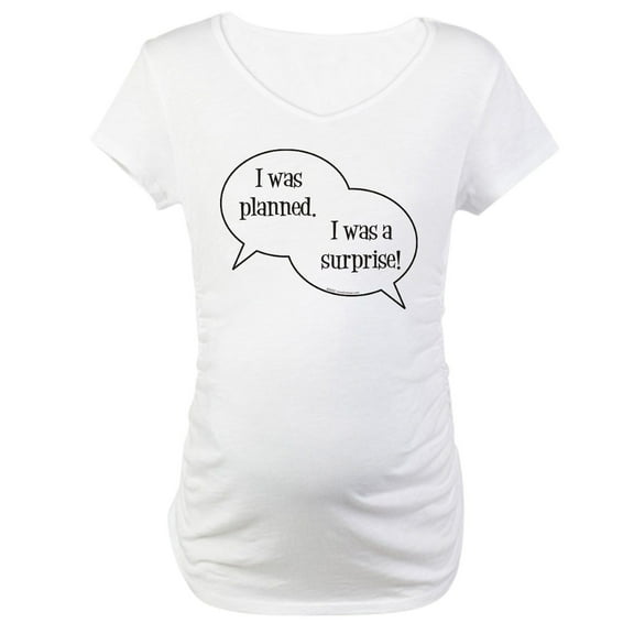 CafePress - I Was Planned. I Was A Sruprise! Maternity T Shirt - Cotton Maternity T-shirt, Cute & Funny Pregnancy Tee