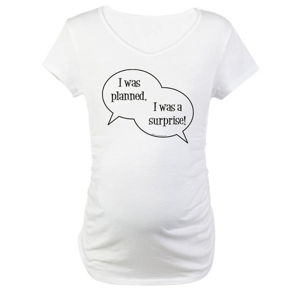 CafePress - I Was Planned. I Was A Sruprise! Maternity T Shirt - Cotton Maternity T-shirt, Cute & Funny Pregnancy Tee