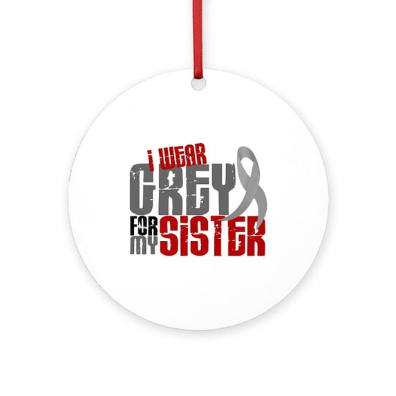 CafePress - I Wear Grey For My Sister 6 - Round Wood Ornament 4"