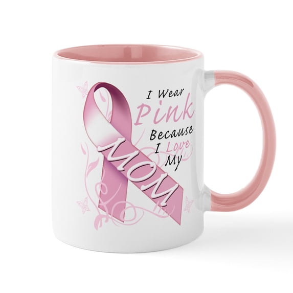 CafePress - I Wear Pink Because I Love My Mom Mug - 11 oz Ceramic Mug - Novelty Coffee Tea Cup