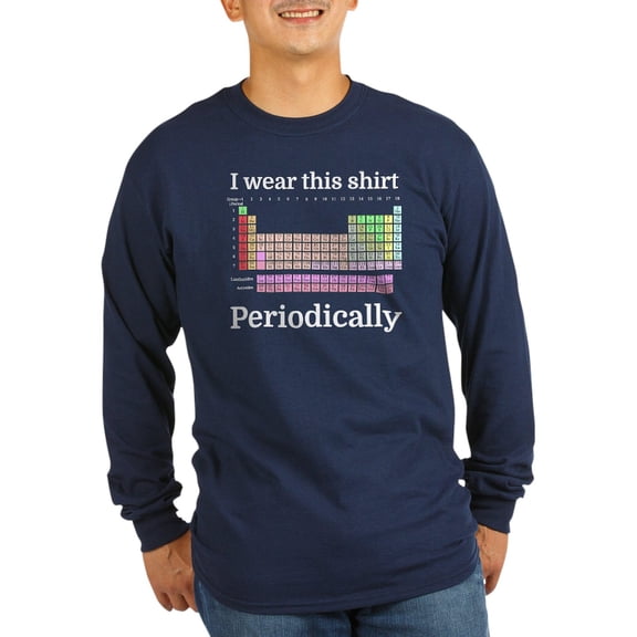 CafePress - I Wear This Shirt Periodically Long Sleeve T Shirt - Long Sleeve Dark T-Shirt