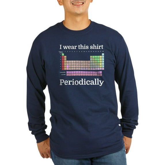 CafePress - I Wear This Shirt Periodically Long Sleeve T Shirt - Long Sleeve Dark T-Shirt