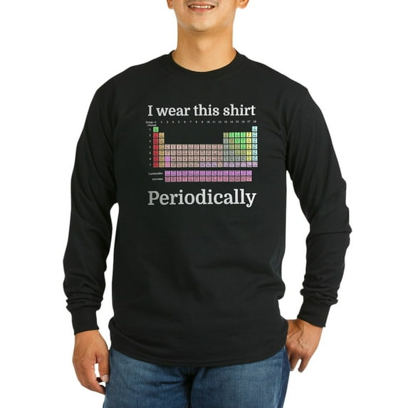 CafePress - I Wear This Shirt Periodically Long Sleeve T Shirt - Long Sleeve Dark T-Shirt