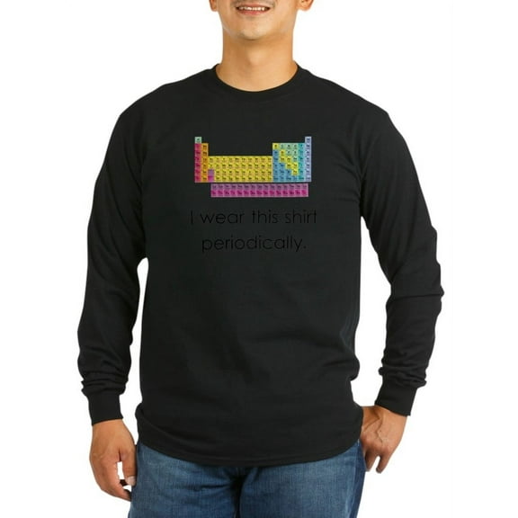 CafePress - I Wear This Shirt Periodically Long Sleeve T-Shirt - Long Sleeve Dark T-Shirt
