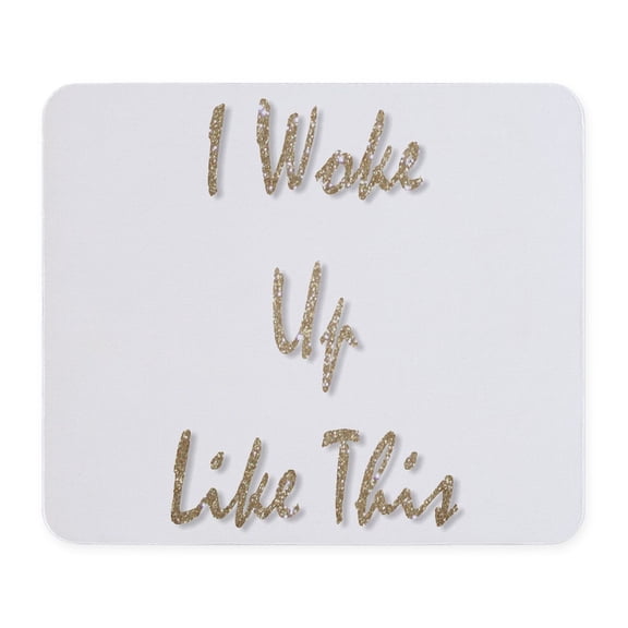 CafePress - I Woke Up Like This Mousepad - Non-slip Rubber Mousepad, Gaming Mouse Pad