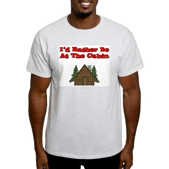 CafePress - I'd Rather Be At The Cabin Light T Shirt - Light T-Shirt - CP