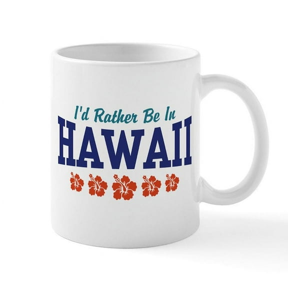 CafePress - I'd Rather Be In Hawaii Mug - 11 oz Ceramic Mug - Novelty Coffee Tea Cup