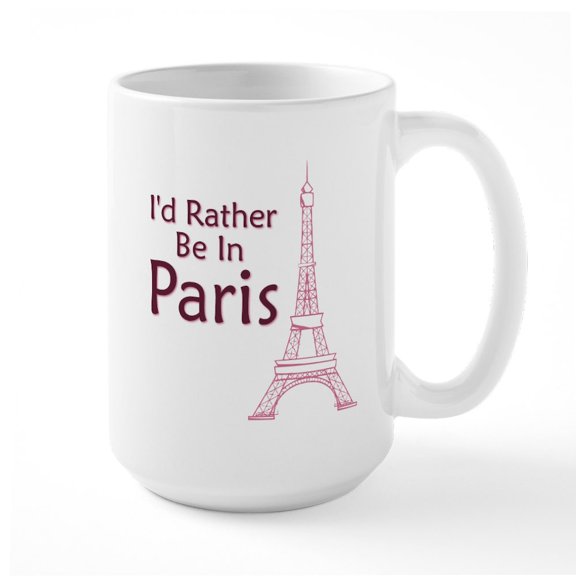 CafePress - I'd Rather Be In Paris Large Mug - 15 oz Ceramic Large White Novelty Mug
