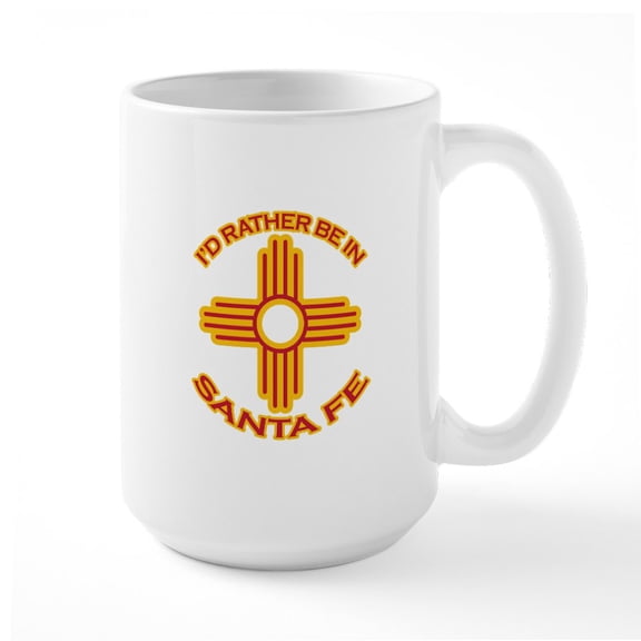 CafePress - I'd Rather Be In Santa Fe Large Mug - 15 oz Ceramic Large White Novelty Mug