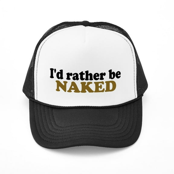 CafePress - I'd Rather Be Naked - Adjustable Unisex Printed Trucker Hat with Mesh Back