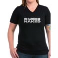 thumbnail image 1 of CafePress - I'd Rather Be Naked Women's V Neck Dark T Shirt - Women's V-Neck Dark T-Shirt, 1 of 1