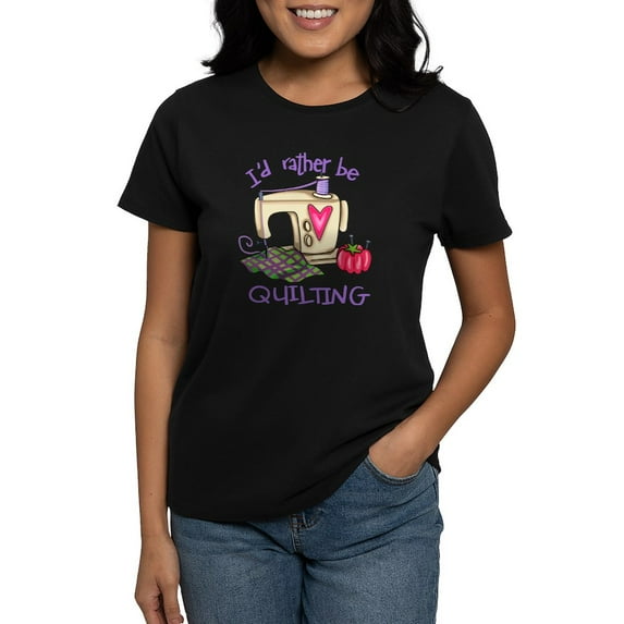 CafePress - I'd Rather Be Quilting Women's Dark T Shirt - Women's Traditional Fit Dark T-Shirt