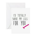 thumbnail image 1 of CafePress - I'd Shave My Legs For You Greeting Cards - Greeting Card, Blank Inside Matte, 1 of 3