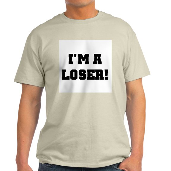 CafePress - I'm A Loser Light T Shirt - Light T-Shirt - CP