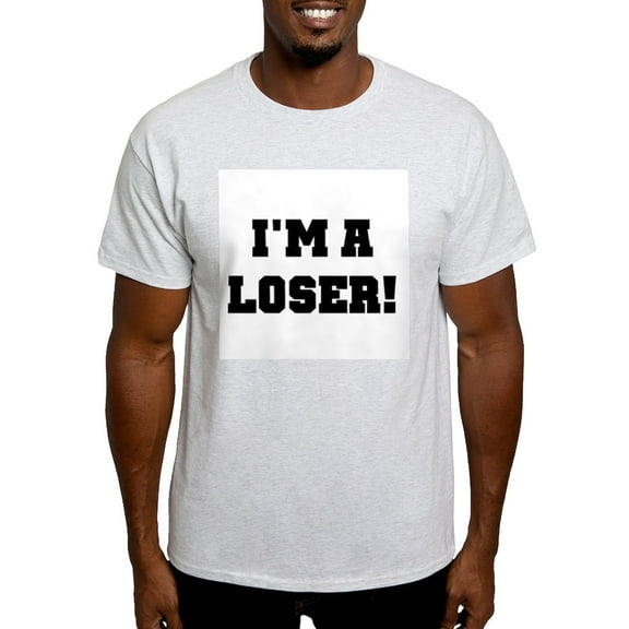 CafePress - I'm A Loser Light T Shirt - Light T-Shirt - CP