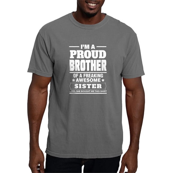 CafePress - I'm A Proud Brother Of A Freaking Awesome Sister T - Mens Comfort Colors Shirt