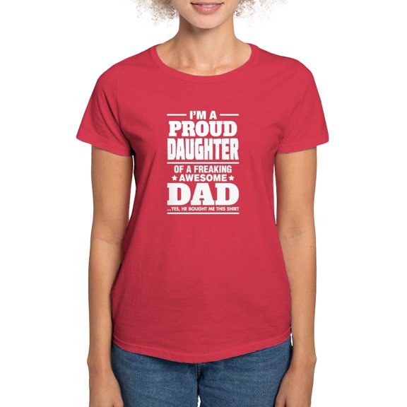 CafePress - I'm A Proud Daughter Of A Freaking Awesome Dad T S - Women's Traditional Fit Dark T-Shirt