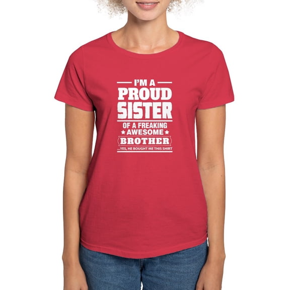 CafePress - I'm A Proud Sister Of A Freaking Awesome Brother T - Women's Traditional Fit Dark T-Shirt