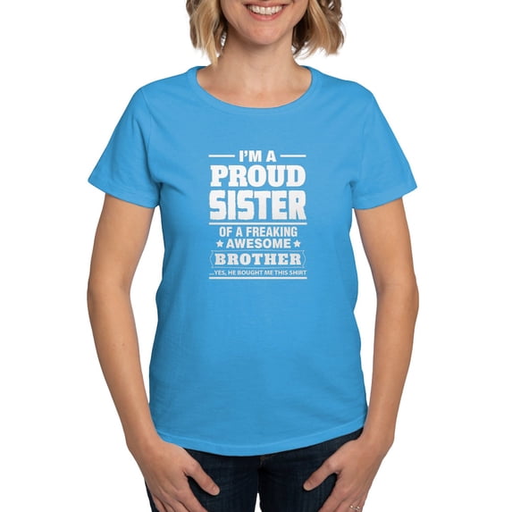 CafePress - I'm A Proud Sister Of A Freaking Awesome Brother T - Women's Traditional Fit Dark T-Shirt