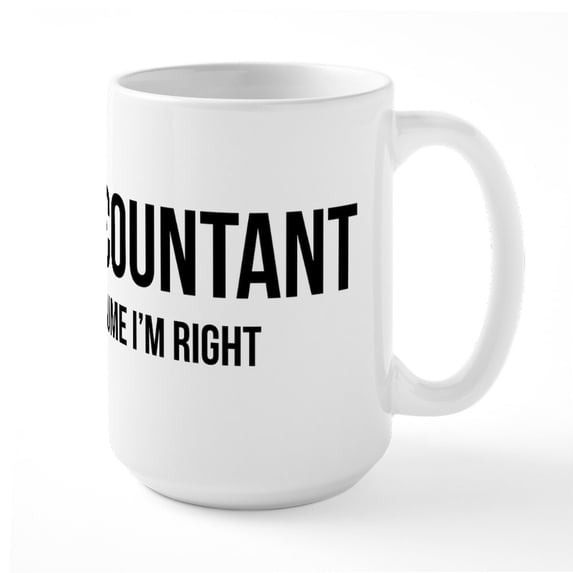 CafePress - I'm An Accountant Let's J - 15 oz Ceramic Large White Novelty Mug