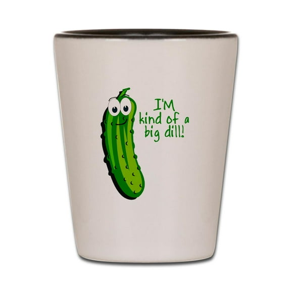 CafePress - I'm KIND OF A BIG DILL - White/Black Shot Glass, Unique and Funny Shot Glass