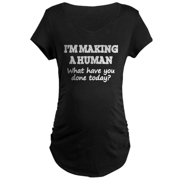 CafePress - I'm Making A Human Maternity T Shirt - Maternity Dark T-Shirt