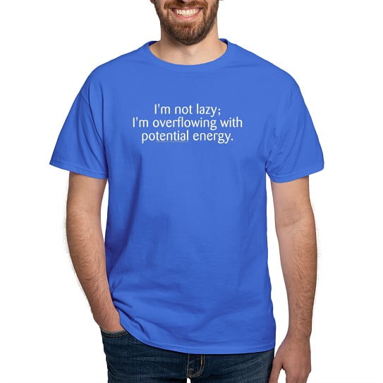 CafePress - I'm Not Lazy Dark T Shirt - Men's Classic Cotton T-Shirts