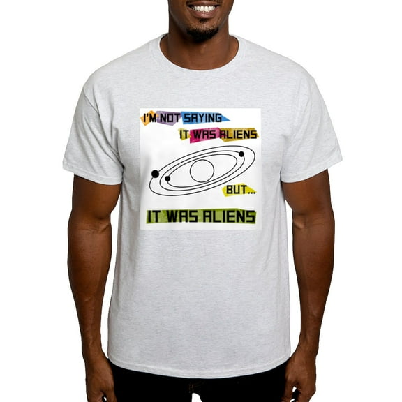 CafePress - I'm Not Saying It Was Aliens But... Light T Shirt - Men's Classic Graphic T-Shirt