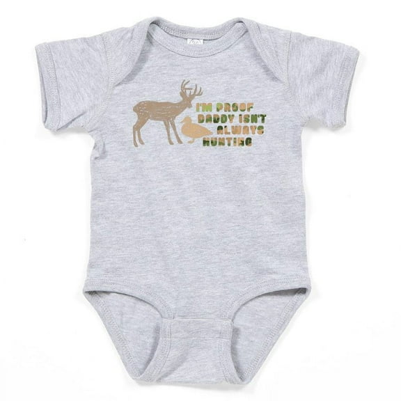 CafePress - I'm Proof Daddy Isn't Always Hunting - Cute Infant Bodysuit Baby Romper - Size Newborn - 24 Months