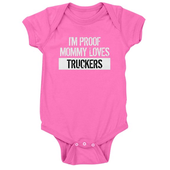 CafePress - I'm Proof Mommy Loves Truckers - Cute Infant Bodysuit Baby Romper