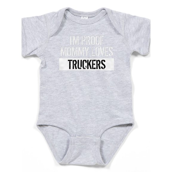 CafePress - I'm Proof Mommy Loves Truckers - Cute Infant Bodysuit Baby Romper