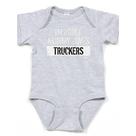 CafePress - I'm Proof Mommy Loves Truckers - Cute Infant Bodysuit Baby Romper