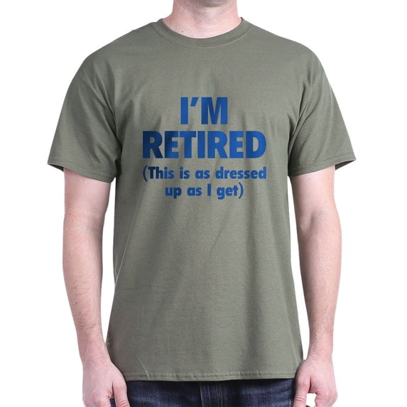 CafePress - I'm Retired This Is As Dressed Up As I Get Dark T - Men's Classic Graphic Cotton T-Shirt