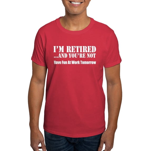 CafePress - I'm Retired You're Not T Shirt - Men's Classic Graphic Cotton T-Shirt