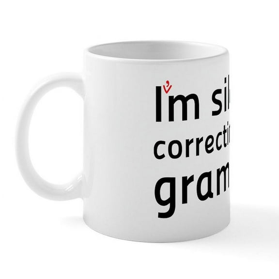 CafePress - I'm Silently Correcting Your Grammar (W Mug - 11 oz Ceramic Mug - Novelty Coffee Tea Cup