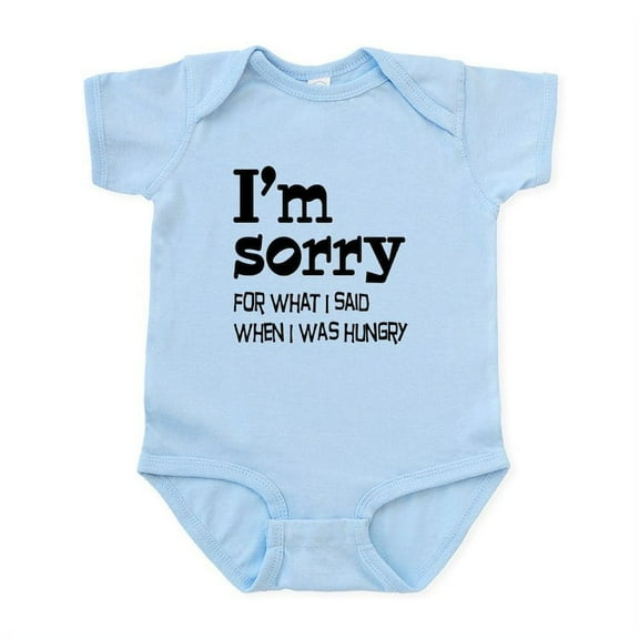 CafePress - I'm Sorry Hungry Infant Bodysuit - Baby Light Bodysuit, Size Newborn - 24 Months